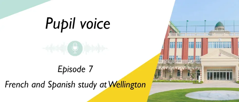 Pupil Voice | Episode 7: French and Spanish study at Wellington